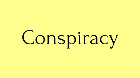 cosnpie|Conspiracy Definition & Meaning .